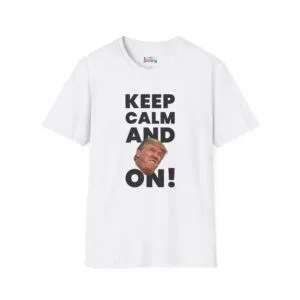 funny graphic t-shirt “Keep Calm and On!” by Tuliprinting